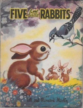 Five Little Rabbitsby: Martin, Bill and Bernard