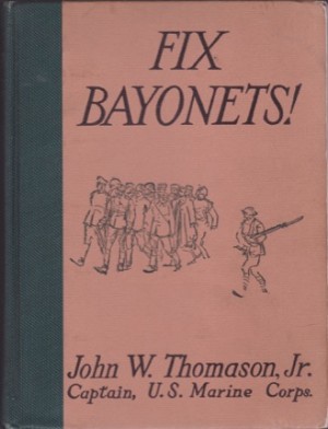 Fix Bayonets!by: Thomason, Jr, John W