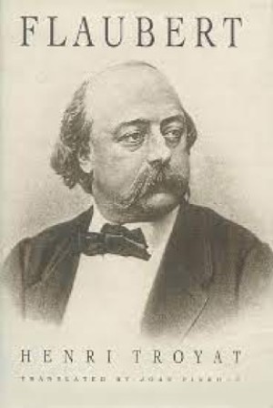 Flaubert by: Henri Troyat
