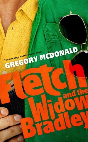 Fletch and the Widow Bradleyby: Gregory Mcdonald 