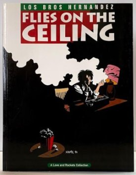 Flies on the Ceiling (A Love and Rockets Collection Book 9)by: Los Bros Hernandez