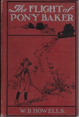 Flight of Pony Baker, Theby: Howells, W.D.