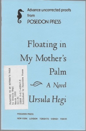 Floating in My Mother's Palm: A Novel (SIGNED PROOF)by: Hegi, Ursula
