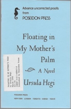 Floating in My Mother's Palm: A Novel (SIGNED PROOF)by: Hegi, Ursula