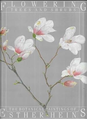 Flowering Trees and Shrubs: the Botanical Paintings of Esther Heins (SIGNED COPY)by: Leet Judith with Esther Heins 