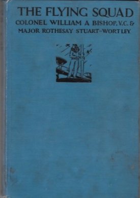 Flying Squad, Theby: Bishop, Colonel William A./Major Rothesay Stuart-Wortley