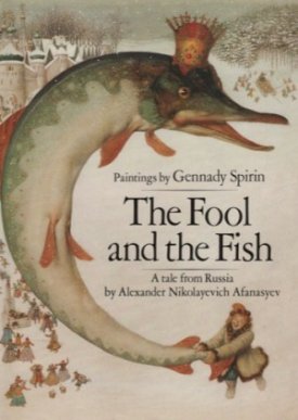 Fool And The Fish, The - A Tale From Russiaby: Afanasyev, Alexander Nikolayevich and Gennady Spirin