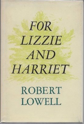 For Lizzie and Harrietby: Lowell, Robert