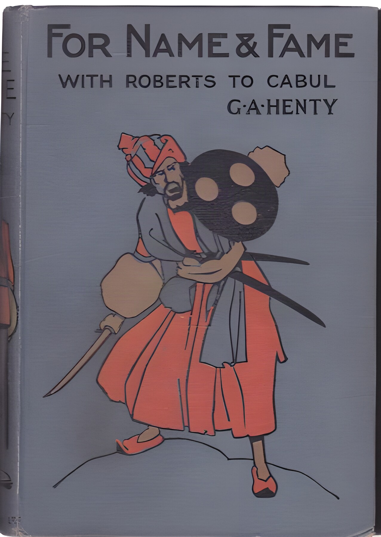 For Name and Fame: Or, To Cabul With Robertsby: G. A. Henty