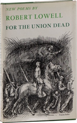 For the Union Dead by: Robert Lowell 