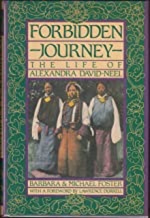 Forbidden Journey: The Life of Alexandra David-Neelby: Foster, Barbara and Michael