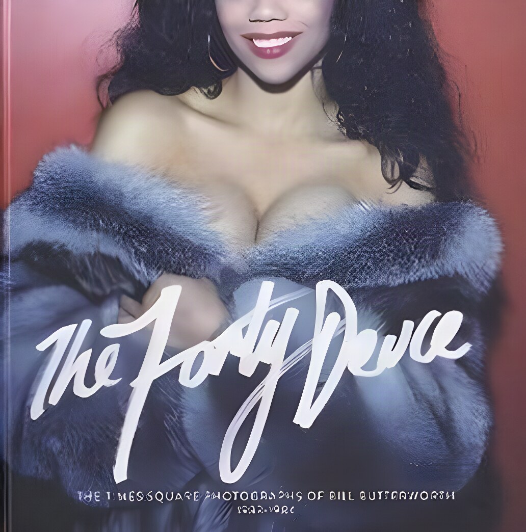 Forty-Deuce, The: The Times Square Photographs of Bill Butterworth, 1983-1984by: Ruiz, Hilton Ariel