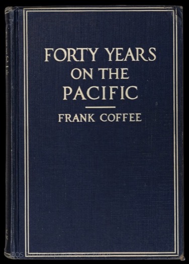 Forty Years on the Pacific: The Lure of the Great Oceanby: Coffee, Frank