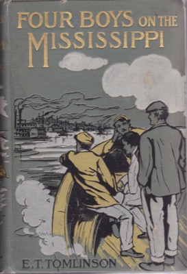 Four Boys on the Mississippi: Where They Went, What They Did, and What They Sawby: Tomlinson, E. T. (Everett T)