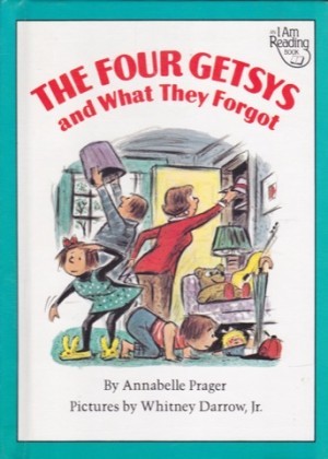 Four Getsys and What They Forgot, Theby: Annabelle Prager/Whitney Darrow Jr.