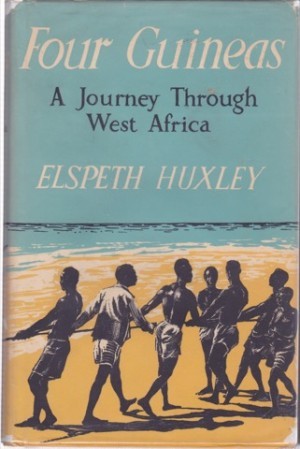 Four Guineas: A Journey through West Africaby: Elspeth Huxley