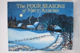Four Seasons of Mary Azarian: Essays by Lilias Macbean Hart (SIGNED)by: Macbean Hart/Mary Azarian, Lilias