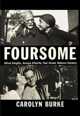 Foursome: Alfred Stieglitz, Georgia O'Keeffe, Paul Strand, Rebecca Salsburyby: Burke, Carolyn