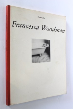 Francesca Woodman - Photographic Worksby: Lux, Harm/Kathrin Hixson/Shedhalle Zurich