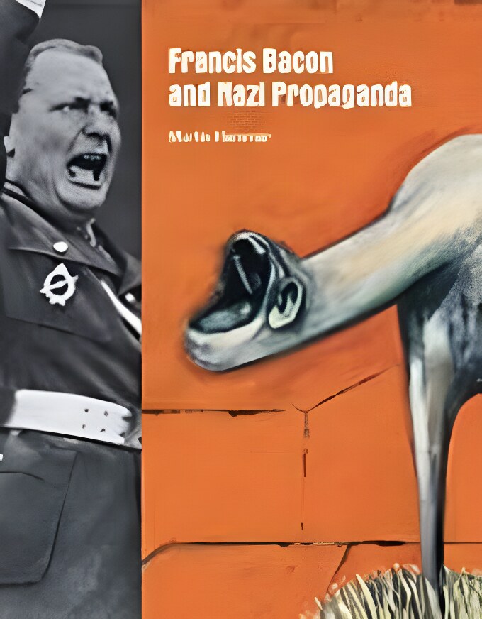 Francis Bacon and Nazi Propagandaby: Hammer, Martin