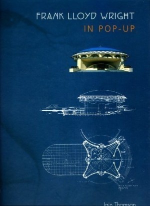Frank Lloyd Wright in Pop-Upby: Thomson, Iain