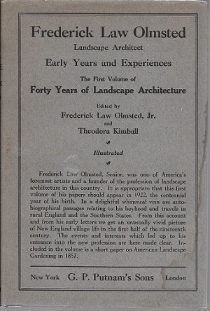 Frederick Law Olmstead Landscape Architect 1822-1903: Early Years and Experiences (VOLUME ONE: Forty Years of Landscape Architecture ONLY)by: Olmstead, Jr., Frederick