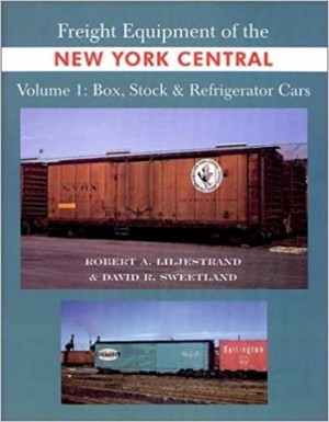 Freight Equipment of the New York Central Volume 1: Box, Stock and Refrigerator Cars by: Robert J. Liljestrand and David R. Sweetland