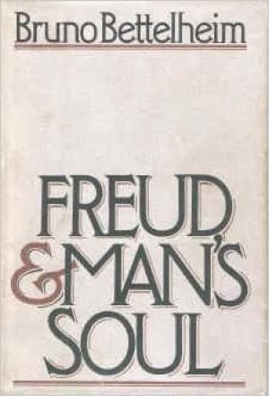 Freud and Man's Soulby: Bettelheim, Bruno