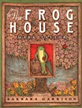 Frog House, The (SIGNED BY ILLUSTRATOR)by: Mark Taylor/Barbara Garrison
