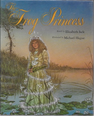 Frog Princess, Theby: Isele, Elizabeth and Michael Hague