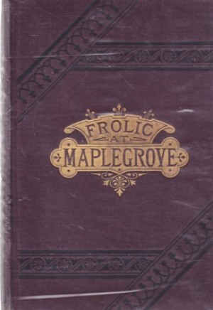 Frolic at Maplegroveby: M. F. Butts