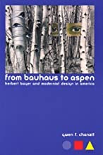 From Bauhaus To Aspen: Herbert Bayer And Modernist Design In Americaby: Chanzit, Gwen F.