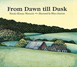 From Dawn Till Dusk (SIGNED COPY)by: Kinsey-Warnock/Mary Azarian, Natalie