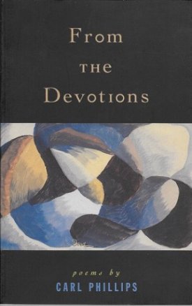 From the Devotions: Poems (SIGNED COPY)by: Phillips, Carl