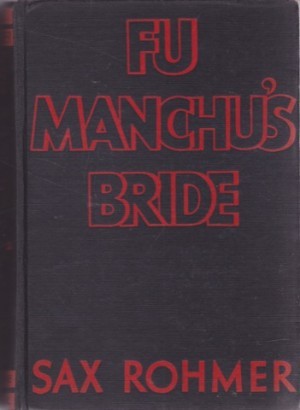Fu Manchu's Bride by: Sax Rohmer