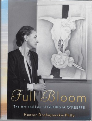 Full Bloom: The Art and LIfe of Georgia O'Keeffeby: Drohojowska-Philp, Hunter