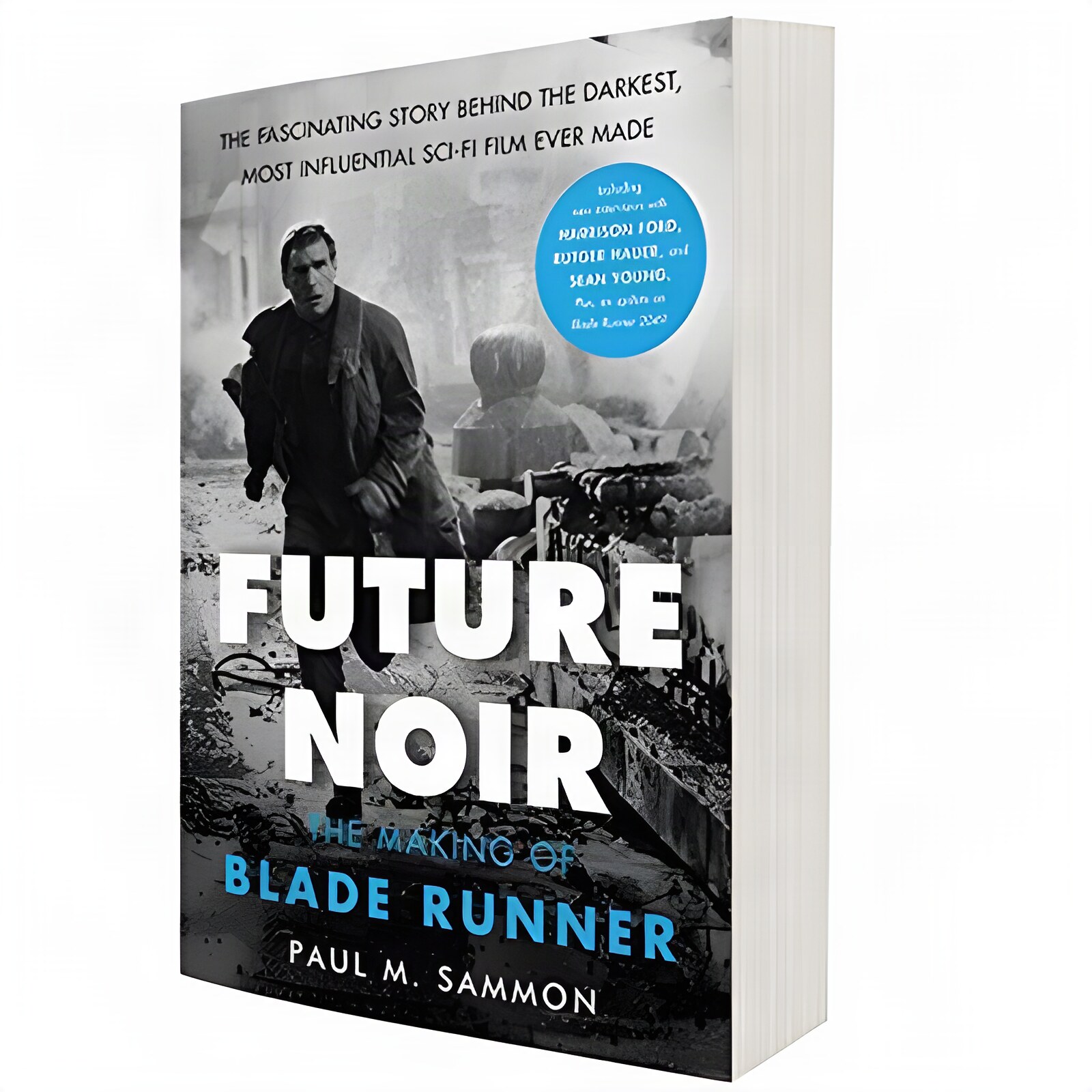 Future Noir: The Making of Blade Runner by: Paul M. Sammon