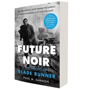 Future Noir: The Making of Blade Runner by: Paul M. Sammon