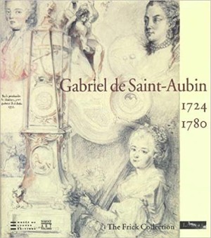 Gabriel De Saint : Aubin 1724-1780by: Bailey, Colin B.  