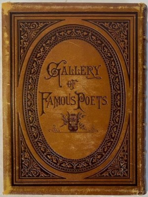 Gallery of Famous Poets (A Gallery of Famous English and American Poets with an Introductory Essay by Henry Copp