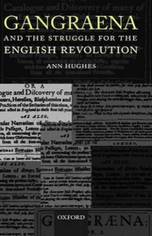 Gangraena and the Struggle for the English Revolutionby: Ann Hughes