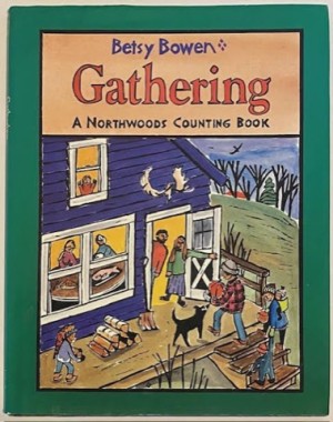 Gathering: A Northwoods Counting Bookby: Bowen, Betsy