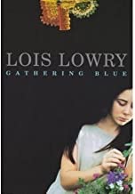 Gathering Blue by: Lowry, Lois