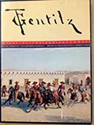 Gentilz: Artist of the Old Southwestby: Kendall, Dorothy S.