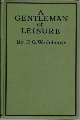 Gentleman of Leisure, Aby: Wodehouse, P.G.