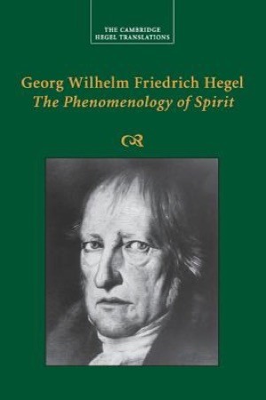 Georg Wilhelm Friedrich Hegel: The Phenomenology of Spirit by: Hegel, Georg Wilhelm Fredrich / Terry Pinkard (Ed.)