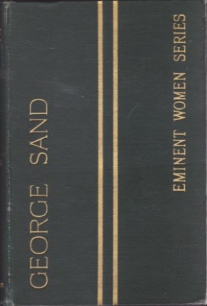 George Sand: Eminent Women Seriesby: Thomas, Bertha 