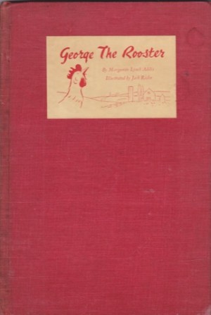 George the Roosterby: Marguerite Lynch Addis