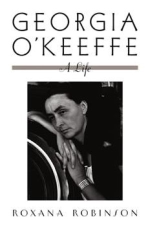 Georgia O'Keeffe: A Lifeby: Roxana Robinson