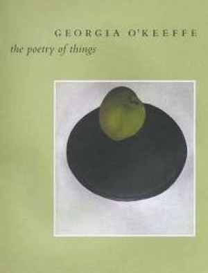 Georgia O'Keeffe: The Poetry of Thingsby: Turner, Elizabeth Hutton